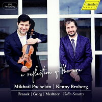 Violin Works Collection: "Mirror of the Era ~ Violin Sonata Collection ~ Franck, Grieg, Metner" Mikhail Pochekin, Kenny Broberg (1CD)