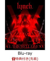 lynch. 20TH ANNIVERSARY XX FINAL ACT「ALL THIS WE'LL GIVE YOU」25.12.28 TOKYO GARDEN THEATER (Limited Edition) (PASS-style Sticker) [Blu-ray]