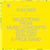 VOLUMES: ONE "SELECTIONS FROM MUSIC CONCERTS 2019-2023 BON IVER 6 PIECE BAND" (1CD)