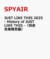 SPYAIR / JUST LIKE THIS 2025 - History of JUST LIKE THIS - (Limited Edition) [Limited Edition]
