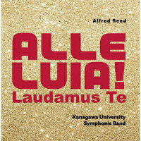 A·Reed: Alleluia! Laudamus Te (1CD)