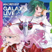Macross F Galaxy Live☆Final 2025 (Limited Production Edition / Yack Deculture Special Edition) [Blu-ray]
