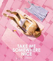 Take Me Somewhere Nice