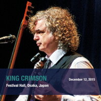 King Crimson Japan Performance Supplementary Series in SHM-CD 2015 Regional Performance Edition Show5 December 12, 2015 (Sat) Osaka Festival Hall (1CD)