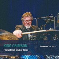 King Crimson Japan Performance Complementary Series in SHM-CD 2015 Regional Performance Edition Show6 December 13, 2015 (Sun) Osaka Festival Hall (1CD)