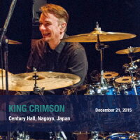 King Crimson Japan Performance Supplementary Series in SHM-CD 2015 Regional Performance Edition Show10 December 21, 2015 (Mon) Nagoya・Nagoya International Conference Hall Century Hall (1CD)