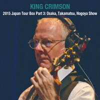 King Crimson Japan Performance Supplementary Series in SHM-CD 2015 Japan Tour BOX 3 Regional Performances Edition December 12-13 Osaka Festival Hall, 19th Sunport Hall Takamatsu, 21st Nagoya (1CD)