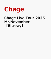 Chage Live Tour 2025 Mr.November [Blu-ray]