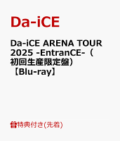 Da-iCE ARENA TOUR 2025 -EntranCE- (Limited Edition) (Postcard) [Blu-ray]