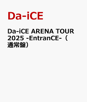 Da-iCE ARENA TOUR 2025 -EntranCE- (Standard Edition)