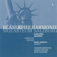 American Dreams ~ Copland, Bernstein, John Williams - Hans Gansch, Hansjörg Angerer & Mo (1CD)