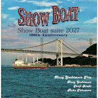 Show Boat suite 2027 100th Anniversary (1CD)