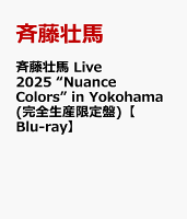 斉藤壮馬 Live 2025 "Nuance Colors" in Yokohama (Limited Edition) [Blu-ray]