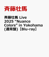 斉藤壮馬 Live 2025 "Nuance Colors" in Yokohama (Standard Edition) [Blu-ray]
