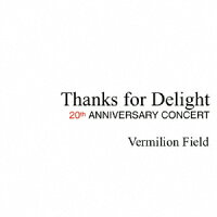 Thanks for Delight 20th Anniversary Concert (1CD)