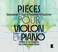 Works for Violin and Piano ~ Szymanowski, Rax, Tansman, Paladilhe - Patrycja Symańska, Wojciech- (1CD)