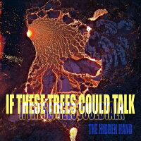 IF THESE TREES COULD TALK - Hidden Hand (1CD)