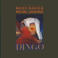 MILES DAVIS & MICHEL LEGRAND - DINGO: SELECTIONS FROM THE MOTION PICTURE SOUNDTRACK (1CD)