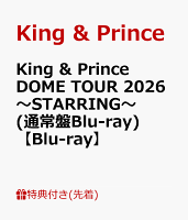 King & Prince DOME TOUR 2026 ~STARRING~ (Standard Edition Blu-ray) (Trading Card 3-Type Set) [Blu-ray]