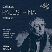 レーヴェ、カール（1796-1869） - Oratorio 'Palestrina' - Tristan Meister & Rhineland-Palatinate State Philharmonic, Vox Quadrata (1CD)