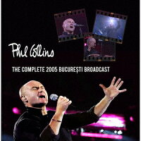 フィル・コリンズ - The Complete 2005 Bucharest Broadcast (1CD)