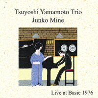 山本剛、峰純子/山本剛トリオ/大由彰/大隅寿男 - Live at Basie 1976 (1CD)