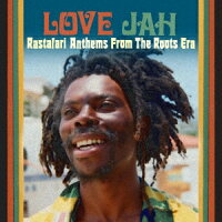 I Love Jah (Rastafari Anthems from the Roots Era) (1CD)