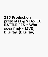 (V.A.) - 315 Production presents F＠NTASTIC BATTLE FES 〜Who goes first〜 LIVE Blu-ray [Blu-ray]