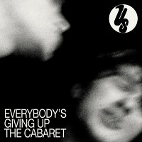 Everybody's Giving Up the Cabaret (1CD)
