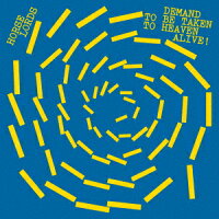 Demand to Be Taken to Heaven Alive! (1CD)