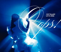 鈴木愛理 LIVE 2025 〜Oops!〜 [Blu-ray]